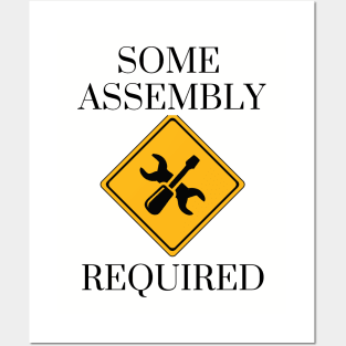 Some assembly required Posters and Art